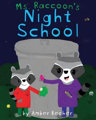 Ms. Raccoon's Night School by Becher, Amber