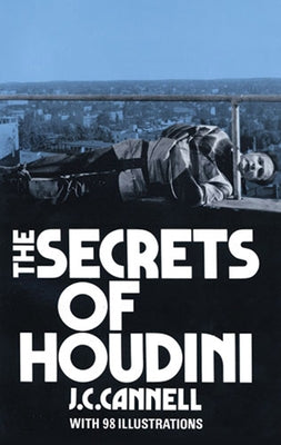 The Secrets of Houdini by Cannell, J. C.