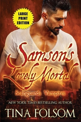 Samson's Lovely Mortal (Scanguards Vampires #1) by Folsom, Tina
