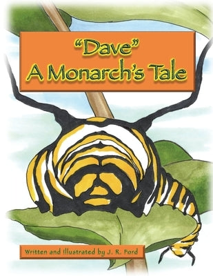 Dave: A Monarch's Tale by Ford, James R.