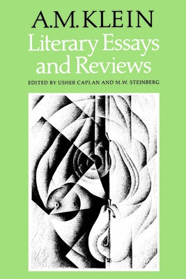 Literary Essays and Reviews: Collected Works of A.M. Klein by Klein, A. M.