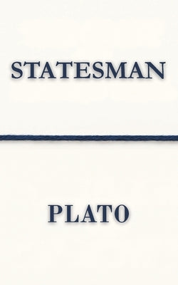 Statesman (Polis & Praxis Classics)(Annotated) by Plato