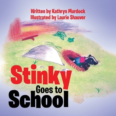 Stinky Goes to School by Murdock, Kathryn