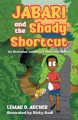 Jabari and the Shady Shortcut by Archer, Lemar O.