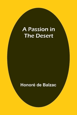 A Passion in the Desert by Balzac, Honoré de