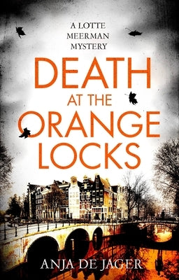 Death at the Orange Locks by De Jager, Anja
