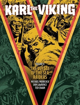 Karl the Viking - Volume Two: The Voyage of the Sea Raiders by Moorcock, Michael