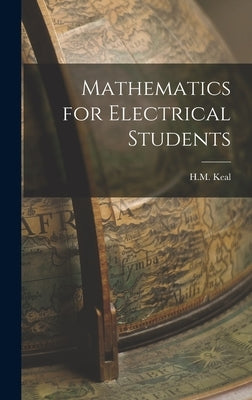 Mathematics for Electrical Students by Keal, H. M.