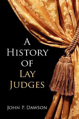 A History of Lay Judges by Dawson, John Philip