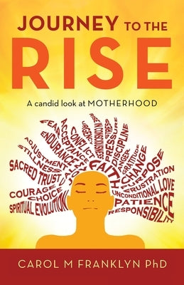Journey to the Rise: A Candid Look at Motherhood by Franklyn, Carol M.