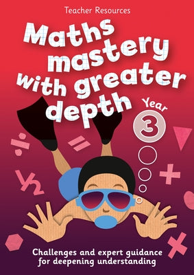 Year 3 Maths Mastery with Greater Depth: Teacher Resources - Online Download by Keen Kite Books