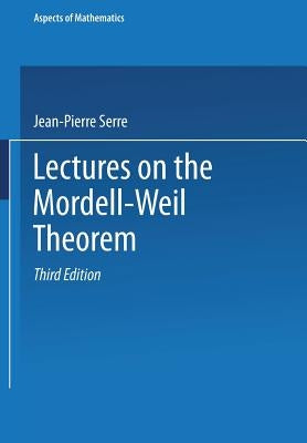 Lectures on the Mordell-Weil Theorem by Brown, Martin L.