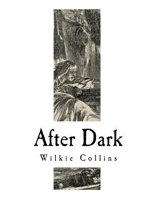 After Dark by Collins, Wilkie