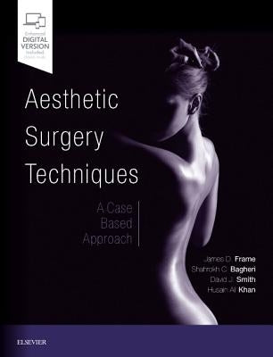 Aesthetic Surgery Techniques: A Case-Based Approach by Frame, James D.