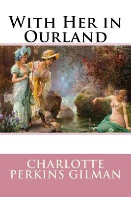 With Her in Ourland by Editors, Jv