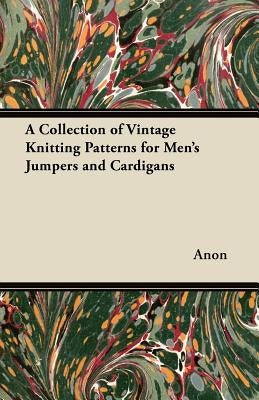 A Collection of Vintage Knitting Patterns for Men's Jumpers and Cardigans by Anon