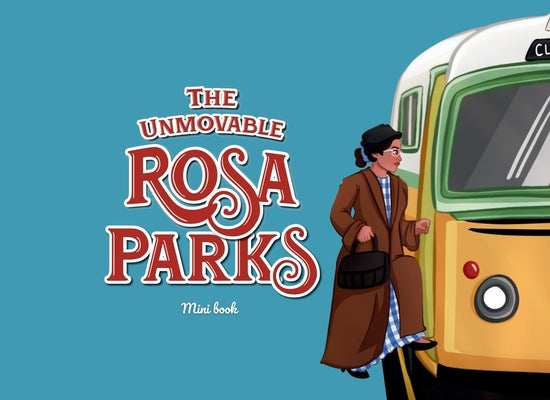 The Unmovable Rosa Parks: Mini book by Thuo, Lucy