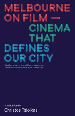 Melbourne on Film: Cinema That Defines Our City by Film Festival, Melbourne International