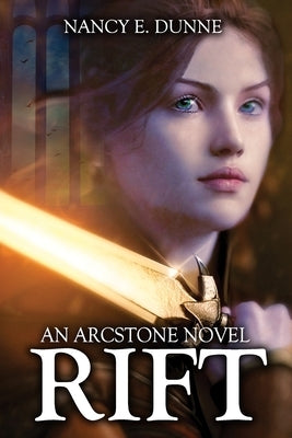 Rift: An Arcstone Novel by Dunne, Nancy E.