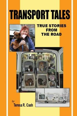 Transport Tales: True Stories From The Road by Cash, Teresa R.