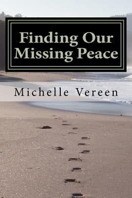 Finding Our Missing Peace by Vereen, Michelle