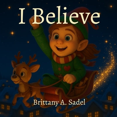 I Believe by Sadel, Brittany A.
