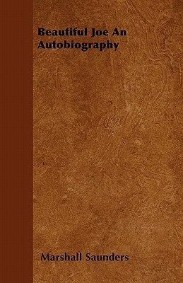 Beautiful Joe - An Autobiography by Saunders, Marshall
