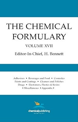 The Chemical Formulary, Volume 17 by Bennett, H.