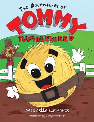 The Adventures of Tommy Tumbleweed by Herrera, Leroy, Jr.