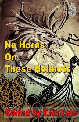 No Horns on These Helmets by Lale, Erin