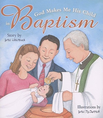 God Makes Me His Child in Baptism by Wittenback, Janet