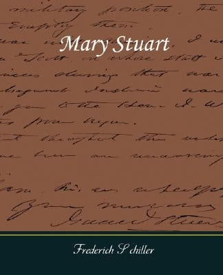 Mary Stuart by Schiller, Frederich