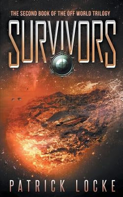 Survivors: The Second Book of the Off World Trilogy by Locke, Patrick