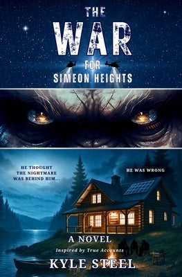 The War for Simeon Heights: Bigfoot Fiction - Drama Novel - Sasquatch, Cryptid Action Adventure - Monster Thriller by Steel, Kyle