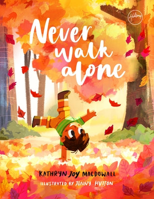 Never Walk Alone by Macdowall, Kathryn Joy