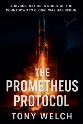 The Prometheus Protocol by Welch, Tony