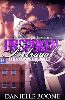 Unspoken Betrayal 2 by Boone, Danielle