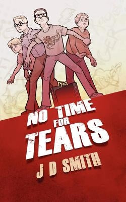 No Time for Tears by Smith, J. D.