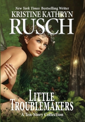 Little Troublemakers by Rusch, Kristine Kathryn