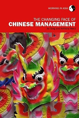 The Changing Face of Chinese Management by Jie, Tang