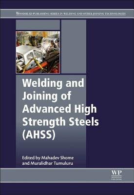 Welding and Joining of Advanced High Strength Steels (Ahss) by Shome, Mahadev