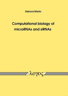 Computational Biology of Micrornas and Sirnas by Marks, Debora