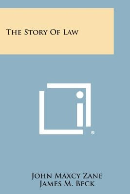 The Story of Law by Zane, John Maxcy
