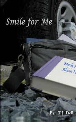 Smile For Me by Dell, T. J.