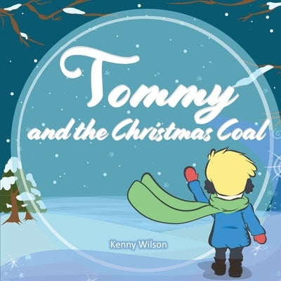 Tommy and the Christmas Coal by Wilson, Kenny