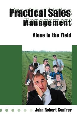 Practical Sales Management by Confrey, John Robert
