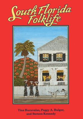 South Florida Folklife by Bucuvalas, Tina