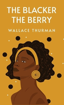 The Blacker the Berry by Wallace Thurman
