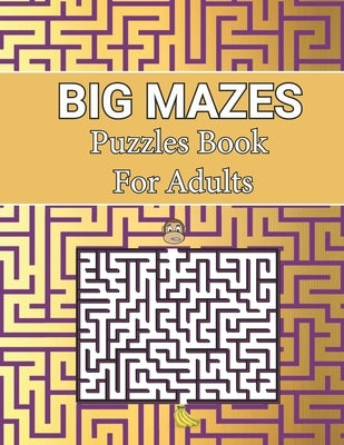 Big Mazes Puzzles Book For Adults: Two-Player Mazes Activity Book for Kids Circle, Adult Mazes Puzzle Book with 150 Hard to solve Square Level Mazes B by Publisher, Louise Connor
