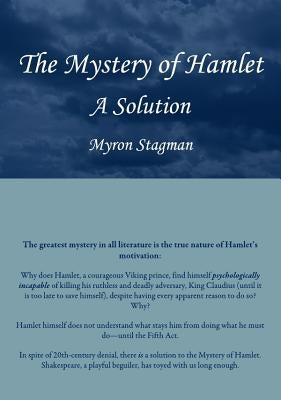 The Mystery of Hamlet: A Solution by Stagman, Myron